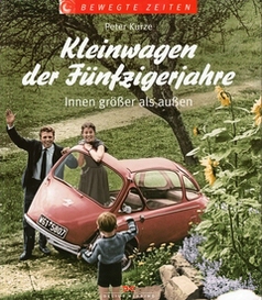 Bewegte Zeiten - Kleinwagen der fnfziger Jahre / Peter Kurze / Delius-Klasing