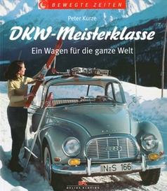 Bewegte Zeiten - DKW Meisterklasse / Peter Kurze / Delius-Klasing