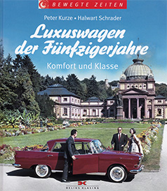 Bewegte Zeiten - Luxuswagen der 50er Jahre / Peter Kurze / Delius-Klasing